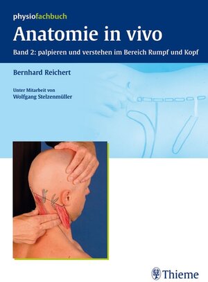 Buchcover Anatomie in vivo Band 2: palpieren und verstehen im Bereich Rumpf und Kopf | Bernhard Reichert | EAN 9783131399618 | ISBN 3-13-139961-9 | ISBN 978-3-13-139961-8