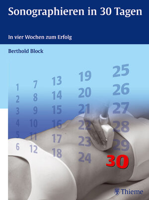 Buchcover Sonographieren in 30 Tagen | Berthold Block | EAN 9783131400314 | ISBN 3-13-140031-5 | ISBN 978-3-13-140031-4