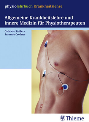 Allgemeine Krankheitslehre und Innere Medizin für Physiotherapeuten (physiolehrbuch Krankheitslehre)