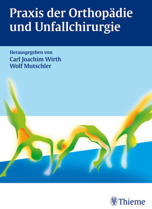 Buchcover Praxis der Orthopädie und Unfallchirurgie  | EAN 9783131406415 | ISBN 3-13-140641-0 | ISBN 978-3-13-140641-5