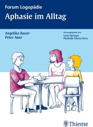 Buchcover Aphasie im Alltag | Angelika Bauer | EAN 9783131424310 | ISBN 3-13-142431-1 | ISBN 978-3-13-142431-0