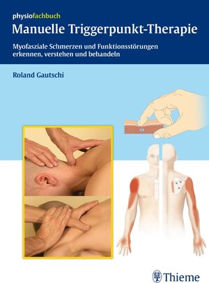 Buchcover Manuelle Triggerpunkt-Therapie | Roland Gautschi | EAN 9783131474711 | ISBN 3-13-147471-8 | ISBN 978-3-13-147471-1