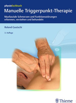 Buchcover Manuelle Triggerpunkt-Therapie | Roland Gautschi | EAN 9783131474735 | ISBN 3-13-147473-4 | ISBN 978-3-13-147473-5