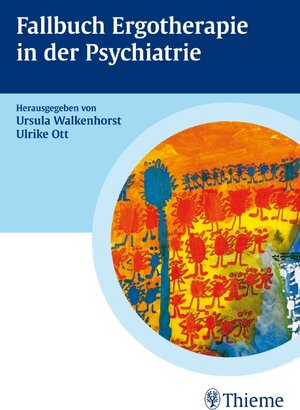 Buchcover Fallbuch Ergotherapie in der Psychiatrie  | EAN 9783131484017 | ISBN 3-13-148401-2 | ISBN 978-3-13-148401-7