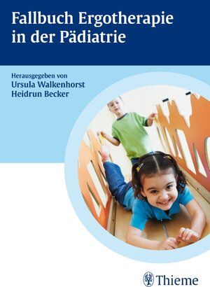 Buchcover Fallbuch zur Ergotherapie in der Pädiatrie  | EAN 9783131484116 | ISBN 3-13-148411-X | ISBN 978-3-13-148411-6