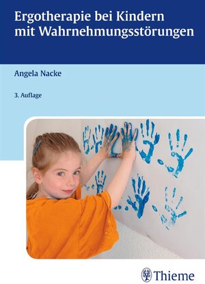 Buchcover Ergotherapie bei Kindern mit Wahrnehmungsstörungen | Angela Nacke | EAN 9783131537638 | ISBN 3-13-153763-9 | ISBN 978-3-13-153763-8