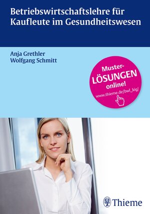 Buchcover Betriebswirtschaftslehre für Kaufleute im Gesundheitswesen | Anja Grethler | EAN 9783131538918 | ISBN 3-13-153891-0 | ISBN 978-3-13-153891-8