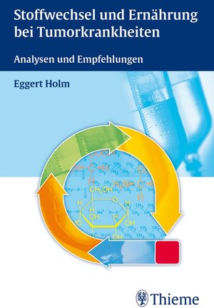 Buchcover Stoffwechsel und Ernährung bei Tumorkrankheiten | Eggert Holm | EAN 9783131564917 | ISBN 3-13-156491-1 | ISBN 978-3-13-156491-7