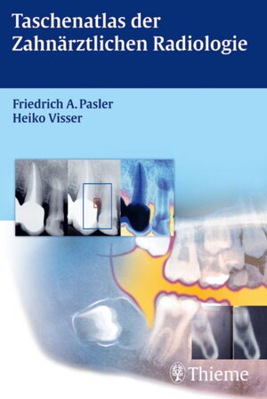 Buchcover Taschenatlas der Zahnärztlichen Radiologie | Friedrich A. Pasler | EAN 9783131580511 | ISBN 3-13-158051-8 | ISBN 978-3-13-158051-1