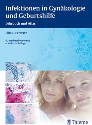 Buchcover Infektionen in Gynäkologie und Geburtshilfe | Eiko-E. Petersen | EAN 9783131580658 | ISBN 3-13-158065-8 | ISBN 978-3-13-158065-8