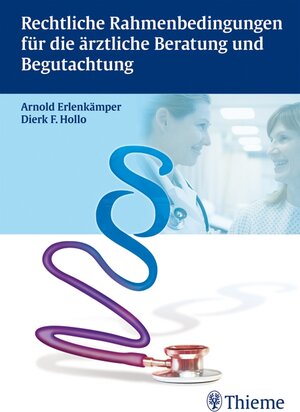 Buchcover Rechtliche Rahmenbedinungen für die ärztliche Beratung und Begutachtung | Arnold Erlenkämper | EAN 9783131600714 | ISBN 3-13-160071-3 | ISBN 978-3-13-160071-4