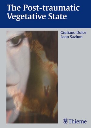 Buchcover The Post-traumatic Vegetative State | Giuliano Dolce | EAN 9783131605917 | ISBN 3-13-160591-X | ISBN 978-3-13-160591-7