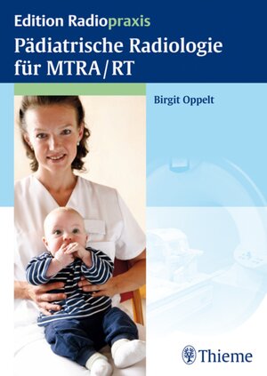 Buchcover Pädiatrische Radiologie für MTRA / RT  | EAN 9783131608512 | ISBN 3-13-160851-X | ISBN 978-3-13-160851-2