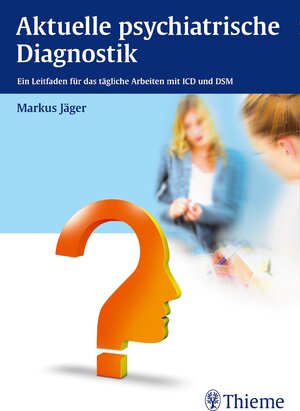 Buchcover Aktuelle psychiatrische Diagnostik | Markus Jäger | EAN 9783132005310 | ISBN 3-13-200531-2 | ISBN 978-3-13-200531-0