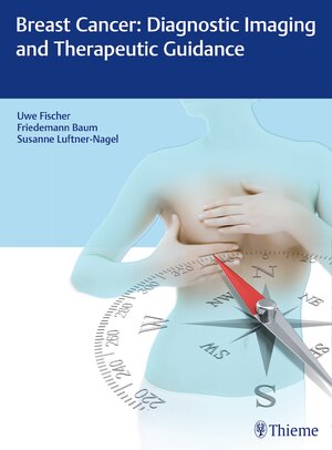 Buchcover Breast Cancer: Diagnostic Imaging and Therapeutic Guidance | Uwe Fischer | EAN 9783132019416 | ISBN 3-13-201941-0 | ISBN 978-3-13-201941-6
