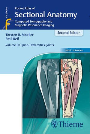 Buchcover Pocket Atlas of Sectional Anatomy, Volume III: Spine, Extremities, Joints | Torsten Bert Möller | EAN 9783132019621 | ISBN 3-13-201962-3 | ISBN 978-3-13-201962-1