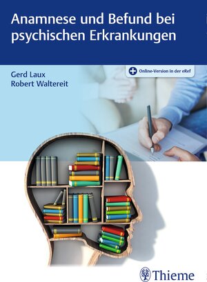 Buchcover Anamnese und Befund bei psychischen Erkrankungen | Gerd Laux | EAN 9783132038813 | ISBN 3-13-203881-4 | ISBN 978-3-13-203881-3