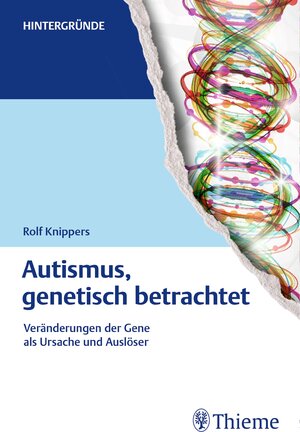 Buchcover Autismus, genetisch betrachtet | Rolf Knippers | EAN 9783132208018 | ISBN 3-13-220801-9 | ISBN 978-3-13-220801-8