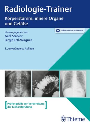 Buchcover Radiologie-Trainer Körperstamm, innere Organe und Gefäße | Axel Stäbler | EAN 9783132418974 | ISBN 3-13-241897-8 | ISBN 978-3-13-241897-4