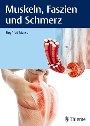 Buchcover Muskeln, Faszien und Schmerz | Siegfried Mense | EAN 9783132426610 | ISBN 3-13-242661-X | ISBN 978-3-13-242661-0