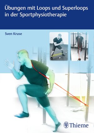 Buchcover Übungen mit Loops und Superloops in der Sportphysiotherapie | Sven Kruse | EAN 9783132428126 | ISBN 3-13-242812-4 | ISBN 978-3-13-242812-6