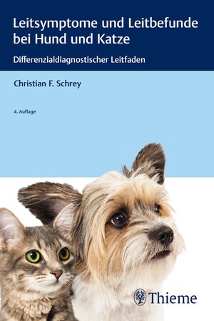 Buchcover Leitsymptome und Leitbefunde bei Hund und Katze | Christian Schrey | EAN 9783132428676 | ISBN 3-13-242867-1 | ISBN 978-3-13-242867-6