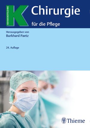 Buchcover Chirurgie für die Pflege | Burkhard Paetz | EAN 9783132438248 | ISBN 3-13-243824-3 | ISBN 978-3-13-243824-8