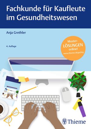 Buchcover Fachkunde für Kaufleute im Gesundheitswesen | Anja Grethler | EAN 9783132443785 | ISBN 3-13-244378-6 | ISBN 978-3-13-244378-5