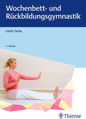 Buchcover Wochenbett- und Rückbildungsgymnastik | Linda Tacke | EAN 9783132443945 | ISBN 3-13-244394-8 | ISBN 978-3-13-244394-5
