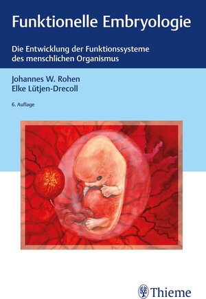 Buchcover Funktionelle Embryologie | Johannes W. Rohen | EAN 9783132451872 | ISBN 3-13-245187-8 | ISBN 978-3-13-245187-2