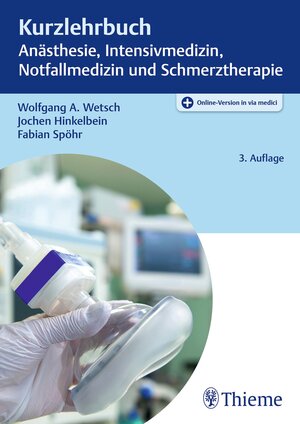 Buchcover Kurzlehrbuch Anästhesie, Intensivmedizin, Notfallmedizin und Schmerztherapie | Wolfgang A. Wetsch | EAN 9783132456648 | ISBN 3-13-245664-0 | ISBN 978-3-13-245664-8