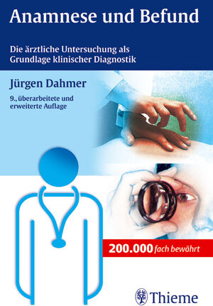 Anamnese und Befund. Die ärztliche Untersuchung als Grundlage klinischer Diagnostik