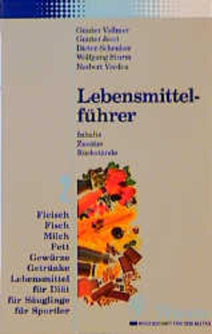 Lebensmittelführer II. Fleisch, Milch, Fett. Gewürze, Getränke; Lebensmittel für Diät, Säuglinge, Sportler