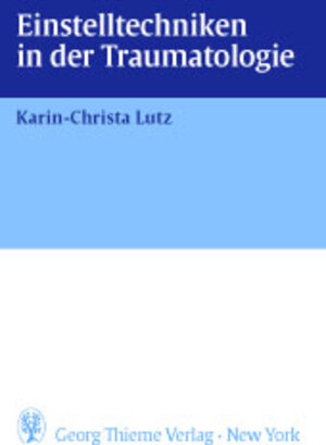 Einstelltechniken in der Traumatologie