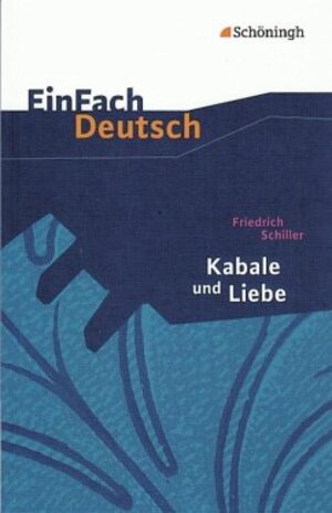 EinFach Deutsch Textausgaben: Friedrich Schiller: Kabale und Liebe: Ein bürgerliches Trauerspiel. Gymnasiale Oberstufe