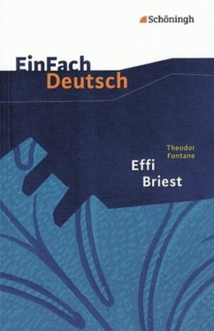 EinFach Deutsch Textausgaben: Theodor Fontane: Effi Briest: Gymnasiale Oberstufe