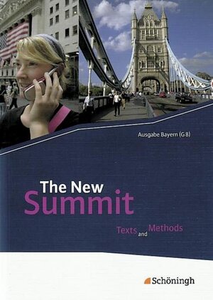 Buchcover The New Summit - Texts and Methods - Ausgabe für die gymnasiale Oberstufe in Bayern | Thomas Bohlen | EAN 9783140400251 | ISBN 3-14-040025-X | ISBN 978-3-14-040025-1