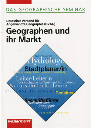 Geographen und ihr Markt: 2. Auflage 1999 (Das Geographische Seminar)