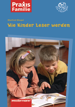 Buchcover Praxis Familie / Wie Kinder Leser werden | Manfred Wespel | EAN 9783141640021 | ISBN 3-14-164002-5 | ISBN 978-3-14-164002-1