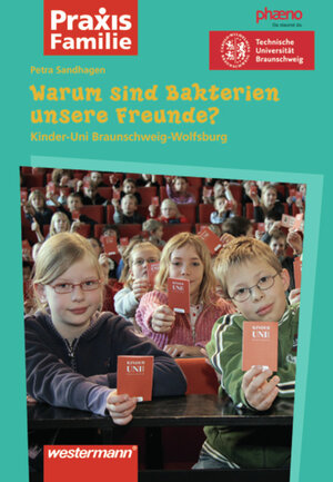Buchcover Praxis Familie / Warum sind Bakterien unsere Freunde? | Petra Sandhagen | EAN 9783141640151 | ISBN 3-14-164015-7 | ISBN 978-3-14-164015-1