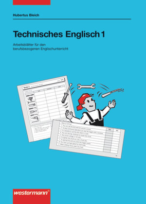 Technisches Englisch. Arbeitsblätter für den berufsbezogenen Unterricht: Technisches Englisch: Schülerarbeitsheft 1: Für den berufsbezogenen Englischunterricht