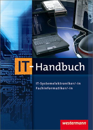 IT-Handbuch IT-Systemelektroniker/-in Fachinformatiker/-in: 7. Auflage, 2011