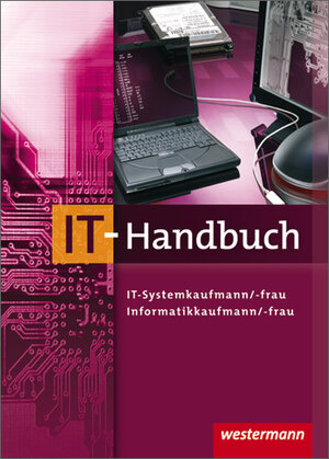 IT-Handbuch. IT-Systemkaufmann/-frau, Informatikkaufmann/-frau
