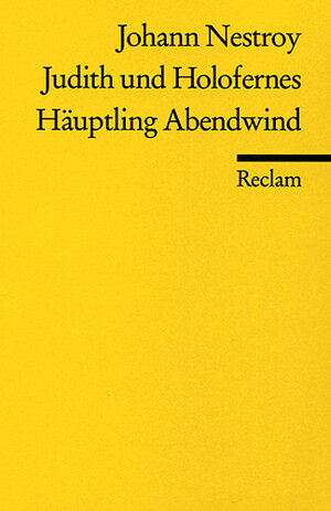 Buchcover Judith und Holofernes. Häuptling Abendwind | Johann Nestroy | EAN 9783150033470 | ISBN 3-15-003347-0 | ISBN 978-3-15-003347-0