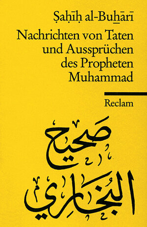Buchcover Nachrichten von Taten und Aussprüchen des Propheten Muhammad | Sahih al- Buhari | EAN 9783150042083 | ISBN 3-15-004208-9 | ISBN 978-3-15-004208-3