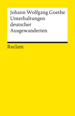 Buchcover Unterhaltungen deutscher Ausgewanderten | Johann Wolfgang Goethe | EAN 9783150065587 | ISBN 3-15-006558-5 | ISBN 978-3-15-006558-7