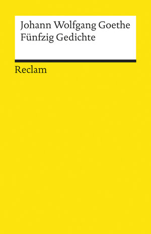 Buchcover Fünfzig Gedichte | Johann W von Goethe | EAN 9783150067833 | ISBN 3-15-006783-9 | ISBN 978-3-15-006783-3