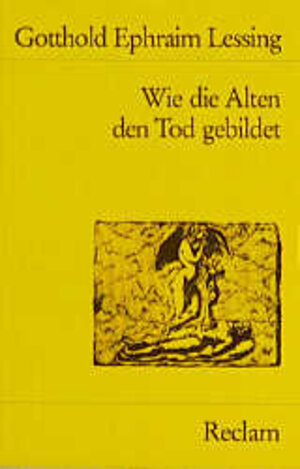 Buchcover Wie die Alten den Tod gebildet | Gotthold E Lessing | EAN 9783150080276 | ISBN 3-15-008027-4 | ISBN 978-3-15-008027-6