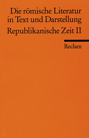 Buchcover Die römische Literatur in Text und Darstellung. Lat. /Dt. / Republikanische Zeit II (Prosa)  | EAN 9783150080672 | ISBN 3-15-008067-3 | ISBN 978-3-15-008067-2