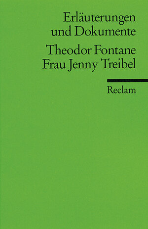 Erläuterungen und Dokumente zu Theodor Fontane: Frau Jenny Treibel: Erlauterungen Und Dokumente